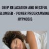 Deep Relaxation and Restful Slumber - Power Programming Hypnosis - Gil Boyne