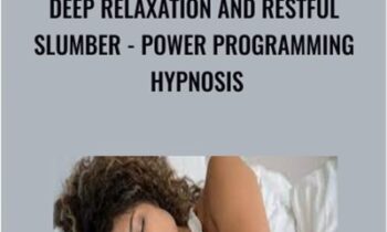 Deep Relaxation and Restful Slumber - Power Programming Hypnosis - Gil Boyne