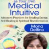 Deepen Your Healing Power as Your Own Medical Intuitive - Mona Delfino