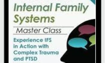 Dick Schwartz’s Internal Family Systems Master Class - Richard Schwartz & Gabor Maté