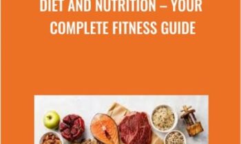 Diet and Nutrition – Your Complete Fitness Guide