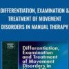 Differentiation, Examination & Treatment of Movement Disorders in Manual Therapy - Robert Pfund & Fritz Zahnd PT