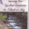 Improving Your Eye  Hand Coordination the Feldenkrais Way - Donna Ray