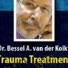 Dr. Bessel van der Kolk’s Trauma Treatment Mastery Course - Bessel van der Kolk