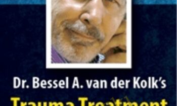 Dr. Bessel van der Kolk’s Trauma Treatment Mastery Course - Bessel van der Kolk