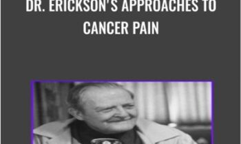 Dr. Erickson's Approaches to Cancer Pain - Milton Erickson & Jeffrey Zeig