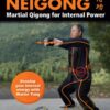Neigong - Martial Qigong for Internal Power - Yang Jwing-Ming