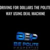 Driving for Dollars The Polite Way Using Deal Machine