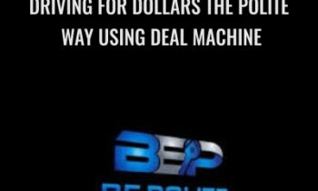 Driving for Dollars The Polite Way Using Deal Machine