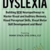 Dyslexia: Building NEW Neuropathways to Master Visual and Auditory Memory, Visual Perceptual Skills, Visual Motor Skill Development & More!