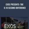 EXOS Presents: The 0.10 Second Difference