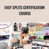 Easy Splits Certification Course - 28 Lessons