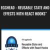 Egghead - Reusable State and Effects with React Hooks - Elijah Manor