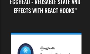 Egghead - Reusable State and Effects with React Hooks - Elijah Manor