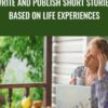 Write and Publish Short Stories Based on Life Experiences - Elizabeth Bezant