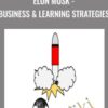 Elon Musk - Business & Learning Strategies - Timothy Kenny