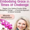 Embodying Grace in Times of Challenge - Miranda Macpherson