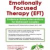 Emotionally Focused Therapy (EFT): Evidence-Based Interventions for Distressed Couples - Kathryn Rheem
