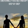 Emotionally Focused Therapy Step by Step – Psychotherapy