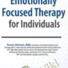 Emotionally Focused Therapy for Individuals - Susan Johnson