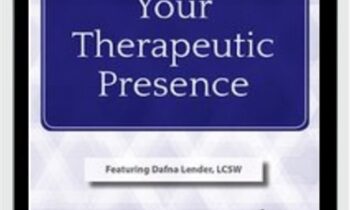 Enhancing Your Therapeutic Presence - Dafna Lender