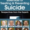 Essentials of Treating & Preventing Suicide: Perspectives from the Experts - Burt Bertram, Craig J. Bryan & Others