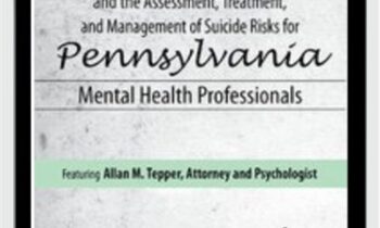 Ethical Principles and the Assessment, Treatment, and Management of Suicide Risks for Pennsylvania Mental Health Professionals - Allan M Tepper