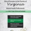 Ethical Principles in the Practice of Virginia Mental Health Professionals - Allan M Tepper