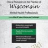 Ethical Principles in the Practice of Wisconsin Mental Health Professionals - Allan M Tepper