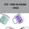 Etsy + Print On Demand = Magic - Kristie Chiles