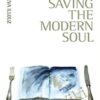 Saving the Modern Soul - Eva Illouz