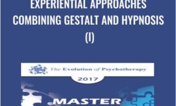 Experiential Approaches Combining Gestalt and Hypnosis (I) - Jeffrey Zeig & Erving Polster