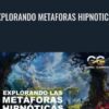Explorando Metaforas Hipnoticas – Gabriel Guerrero