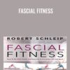Fascial Fitness - Dr. Robert Schleip
