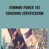 Feminine Power 101 Coaching Certification - Gabrielle Zalina