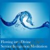 Flowing into Divine Service Integration Meditation