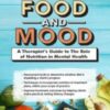 Food and Mood: A Therapist’s Guide to The Role of Nutrition in Mental Health - Kathleen D. Zamperini