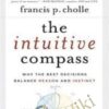 The Intuitive Compass - Francis P. Cholle