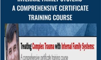 Treating Complex Trauma with Internal Family Systems: A comprehensive certificate training course - Frank Guastella Anderson