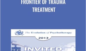 Frontier of Trauma Treatment - Bessel van der Kolk
