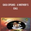 Gaea Speaks - A Mother's Call - Don Tolman