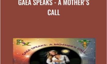Gaea Speaks - A Mother's Call - Don Tolman