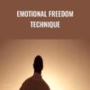 Emotional Freedom Technique - Gary Craig