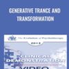 Generative Trance and Transformation - Stephen Gilligan