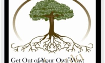 Get Out of Your Own Way: Clearing & Resolving the "Root Causes" Blocking your Healing