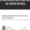 Getting Started with Your First SQL Server Instance - Kevin Hill