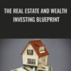 The Real Estate and Wealth Investing Blueprint - Graham Stephan