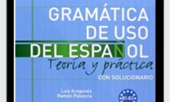 Gramática de uso del español: teoría y práctica B1-B2