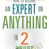 How to Become an Expert on Anything in Two Hours - Gregory Hartley & Maryann Karinch