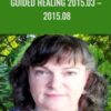 Guided Healing 2015.03 – 2015.08 - Elma Mayer
